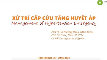 Cập Nhật Xử Trí Cơn Tăng Huyết Áp -  PGS.TS.BS. Hồ Thượng Dũng- BV Thống Nhất