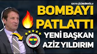 SON DAKİKA, KAYA ÇİLİNGİROĞLU FENERBAHÇE BOMBASINI PATLATTI! AZİZ YILDIRIM FENERBAHÇE'Yİ KURTARIR!