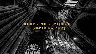 Hozier - Take me to church [Marco & Dov Remix]