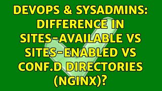 Famous DevOps & SysAdmins: Difference in sites-available vs sites-enabled vs conf.d directories (Nginx)? Net Worth