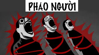 PHÁO NGƯỜI | Truyện Ngắn Kinh Dị