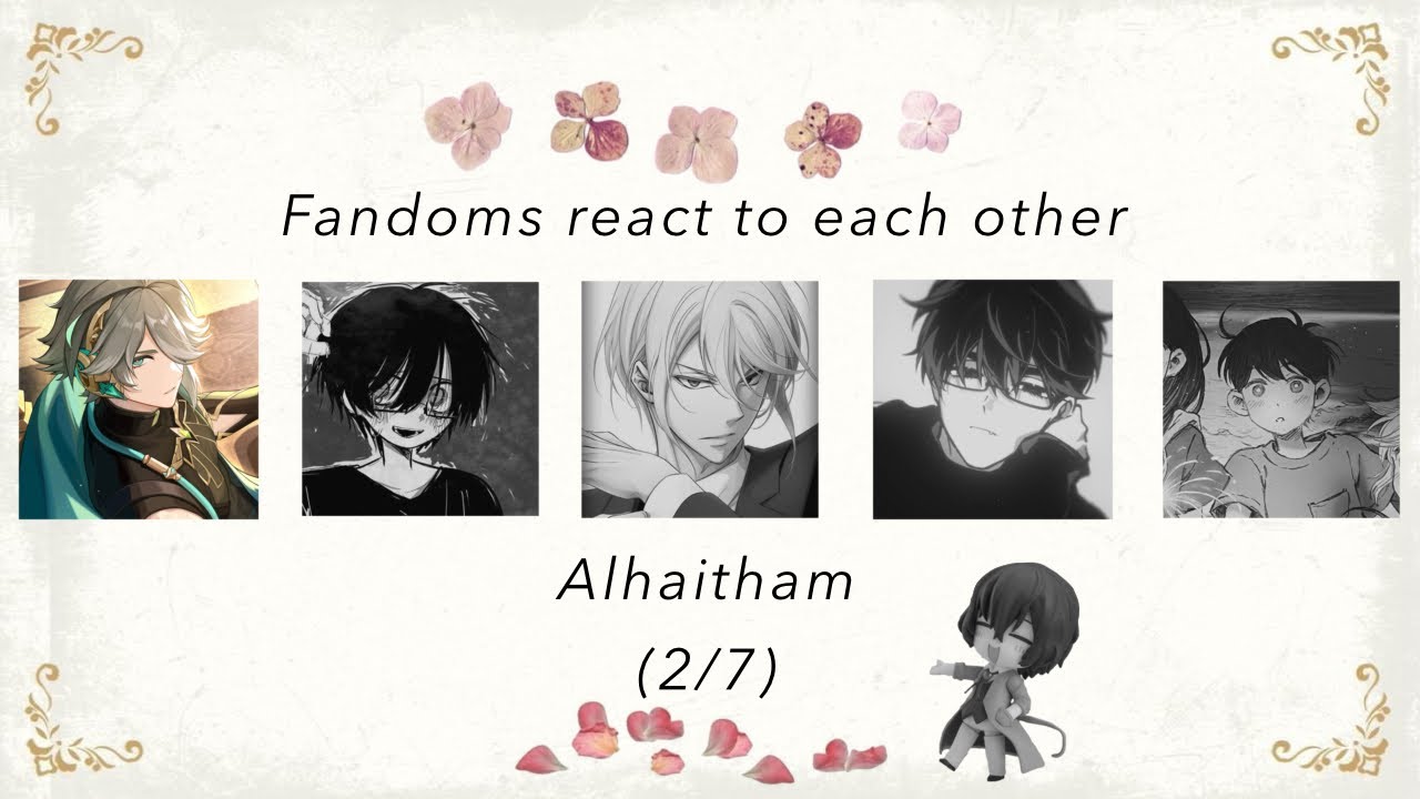 Gacha • Fandoms react to Alhaitham • Genshin Impact  - Part (2/7)