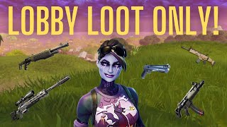 I Can Only Use Lobby Loot In Fortnite  *Impossible Challenge*