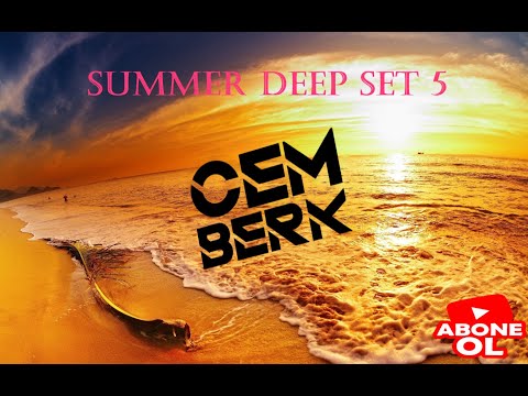 CEM BERK - SUMMER DEEP SET 5 (4 HOURS)