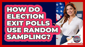How Do Election Exit Polls Use Random Sampling? - Election Central Channel
