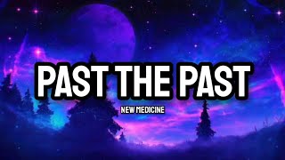 New Medicine - Past The Past (Lyrics)