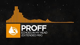 [Organic House] - PROFF - Echoes In My Head (Extended Mix)