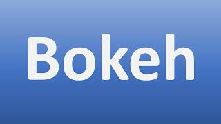 How to Pronounce Bokeh? Pronunciation Guide
