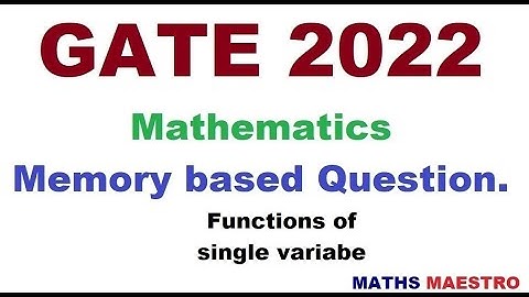 Memory Based Question from GATE 2022 Mathematics from functions of single variable.