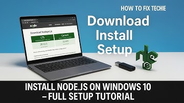 Install Node.js on Windows 10 – Full Setup Tutorial - How To Fix Techie