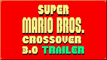 Super Mario Bros. Crossover 3.0 Trailer