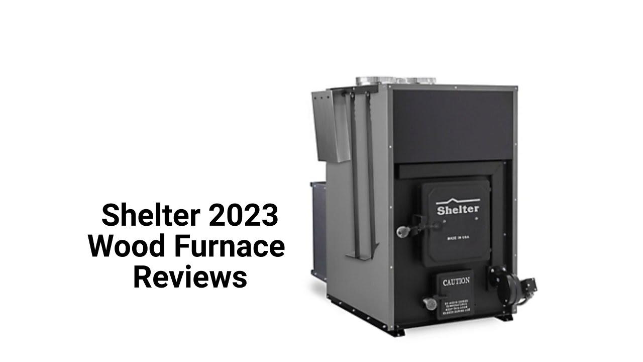 HvacRepairGuy 2023 Shelter Brand Wood Furnace Reviews - YouTube