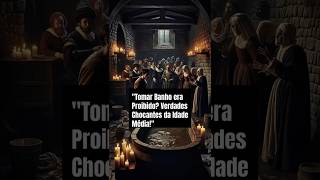 Por que banhos eram proibidos em certas épocas da história? #shorts