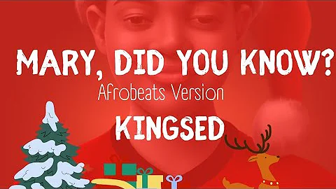 Mary, Did You Know? (Afrobeats Christmas Song)