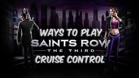 Ways To Play - Saints Row The Third: Cruise Control