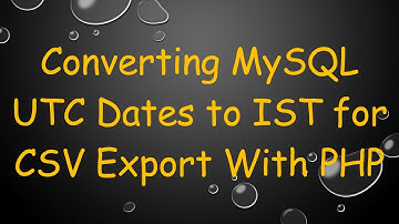 Converting MySQL UTC Dates to IST for CSV Export With PHP
