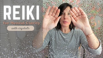 Lift Brain Fog and Improve Mental Clarity with this Calming Reiki Healing Session
