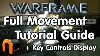 WARFRAME Full Movement Tutorial Guide + KEY CONTROL DISPLAY