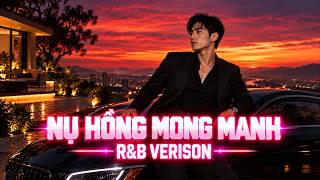 NỤ HỒNG MONG MANH (R&B VERSION Hot Tiktok 2026) | Nhạc Hoa Lời Việt 8x 9x Bất Hủ Đời Đầu Triệu View