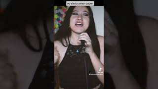 Yo sin tu amor - Cover by Aranzazú de la Paz