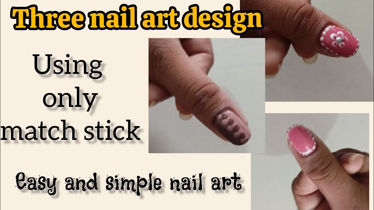Three nail art using only match stick 