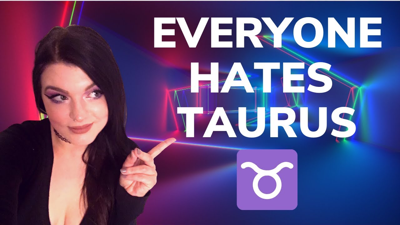 5 Reasons Taurus Is The Worst POPULAR OPINION YouTube