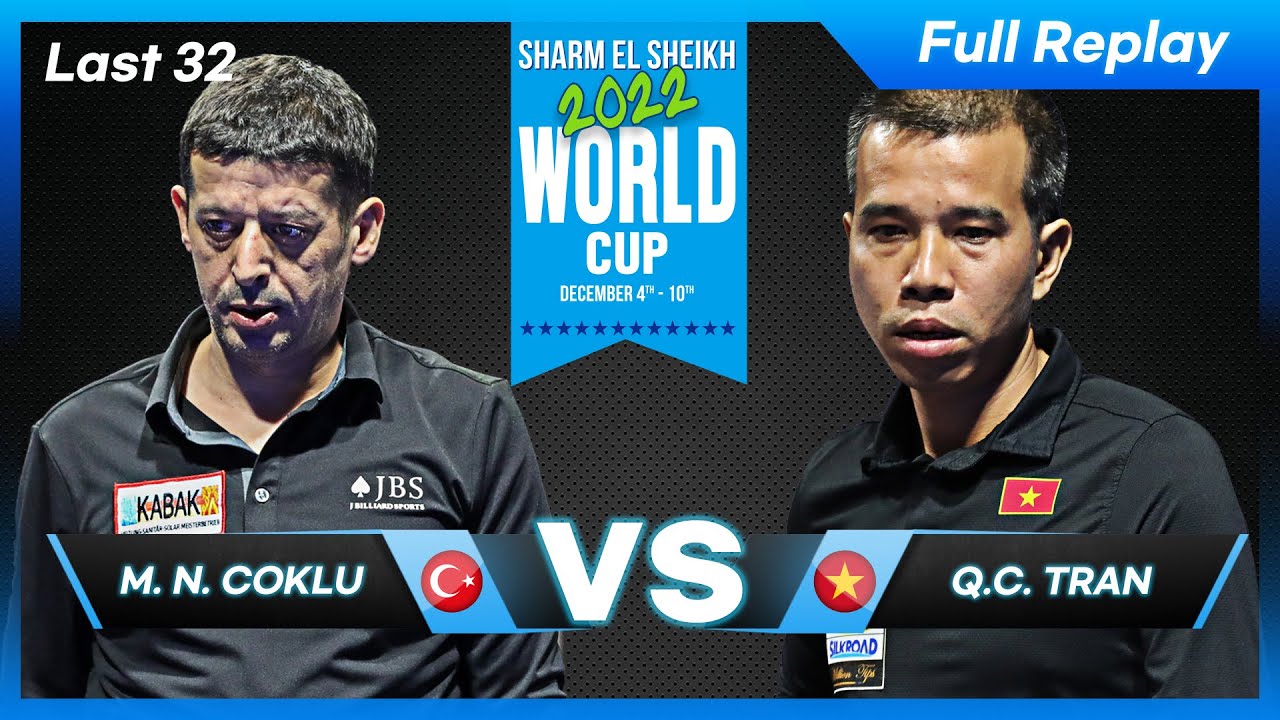 Last 32 - Murat Naci COKLU vs Quyet Chien TRAN (Sharm El Shikh World Cup 2022)
