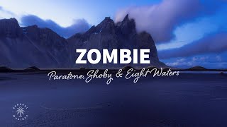 Paratone, Shoby & Eight Waters - Zombie (Lyrics)