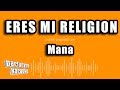 Mana - Eres Mi Religion (Versión Karaoke)