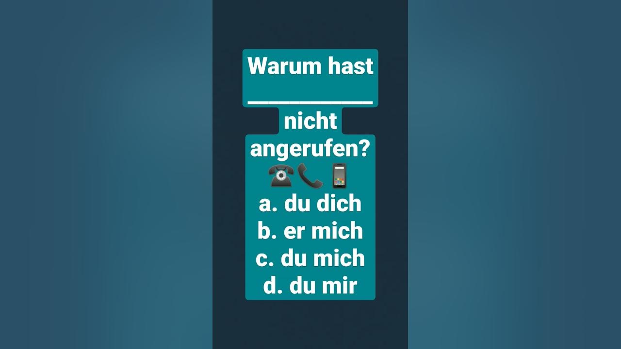 Wie Kann Ich Herausfinden Wer Mich Anonym Angerufen Hat Verben und Präpositionen, Warum hast du mich nicht angerufen?, ich rufe