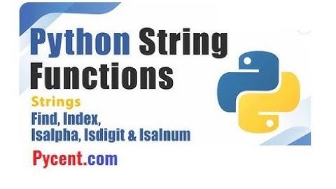 String Functions in Python-Find, Index, Isalpha, Isdigit & Isalnum Functions in Python|Tutorial