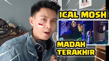 INDONESIA REACT TO ICAL MOSH - MADAH TERAKHIR