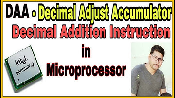 DAA: Decimal Adjust Accumulator - Decimal Addition Instruction in Microprocessor