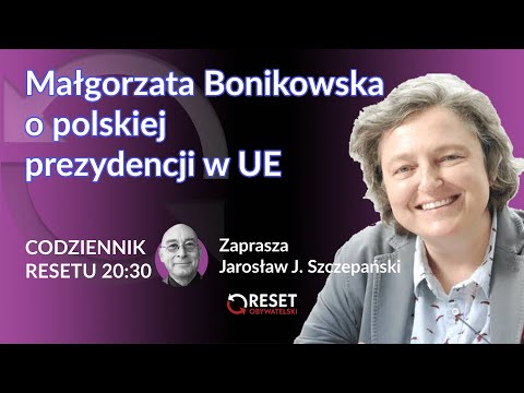 Małgorzata Bonikowska o polskiej prezydencji w UE - Jarosław J. Szczepański #CodziennikResetu