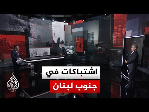 قراءة عسكرية| مقتل جندي إسرائيلي وإصابة آخرين في اشتباك جنوبي لبنان