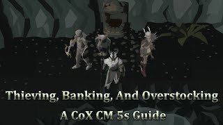 Thieving, Banking, And Overstocking - A CoX CM 5s Guide