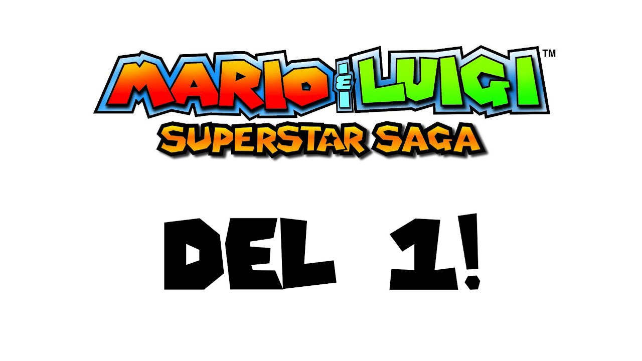 Mario And Luigi: Superstar Saga - del 1 (gammal)