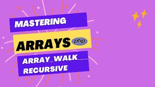 Mastering PHP ARRAYS: How to Use array_walk_recursive() for Nested Arrays
