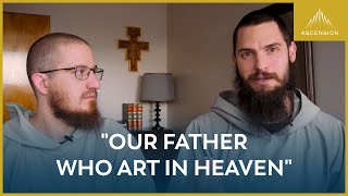 What It Really Means to Pray “Our Father…” | Lent 2020