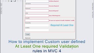 How to implement Custom user defined At Least One required Validation rules in MVC 4 application.