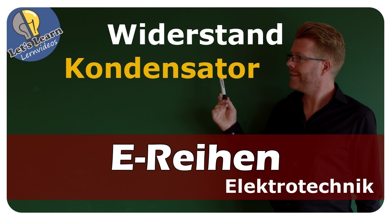 EReihen Widerstand / Kondensator einfach und anschaulich erklärt