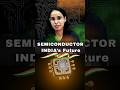 Is SEMICONDUCTOR is Future of Indian 🇮🇳 B.Tech ECE with Semiconductor worthy? #jeemains #ytshorts