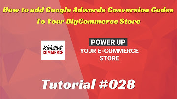 Adding Google Conversion Codes To Your BigCommerce Store