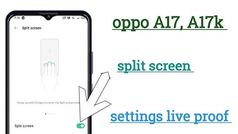 oppo, A17, A17k split screen settings hidden features How to use