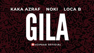 Download Lagu KAKA AZRAF FT NOKI K-CLIQUE / LOCA B - GILA ( Lirik ) MP3 Download Lagu KAKA AZRAF FT NOKI K-CLIQUE / LOCA B - GILA ( Lirik ) MP3