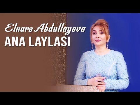 Elnarə Abdullayeva - Ana Laylası