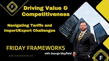 Friday Frameworks ‑ Navigating Tariffs and ImportExport
