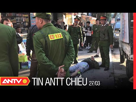Tin An Ninh Trật tự Nóng Nhất 24h Chiều 27/03/2022 | Tin Tức Thời Sự Việt Nam Mới Nhất | ANTV