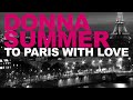 DONNA SUMMER To Paris With Love Original Radio Edit 2010 mp3