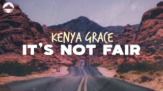 Kenya Grace - It's Not Fair | Lyrics